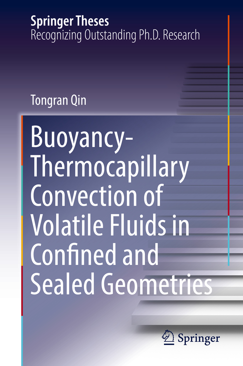 Qin, Tongran - Buoyancy-Thermocapillary Convection of Volatile Fluids in Confined and Sealed Geometries, e-kirja