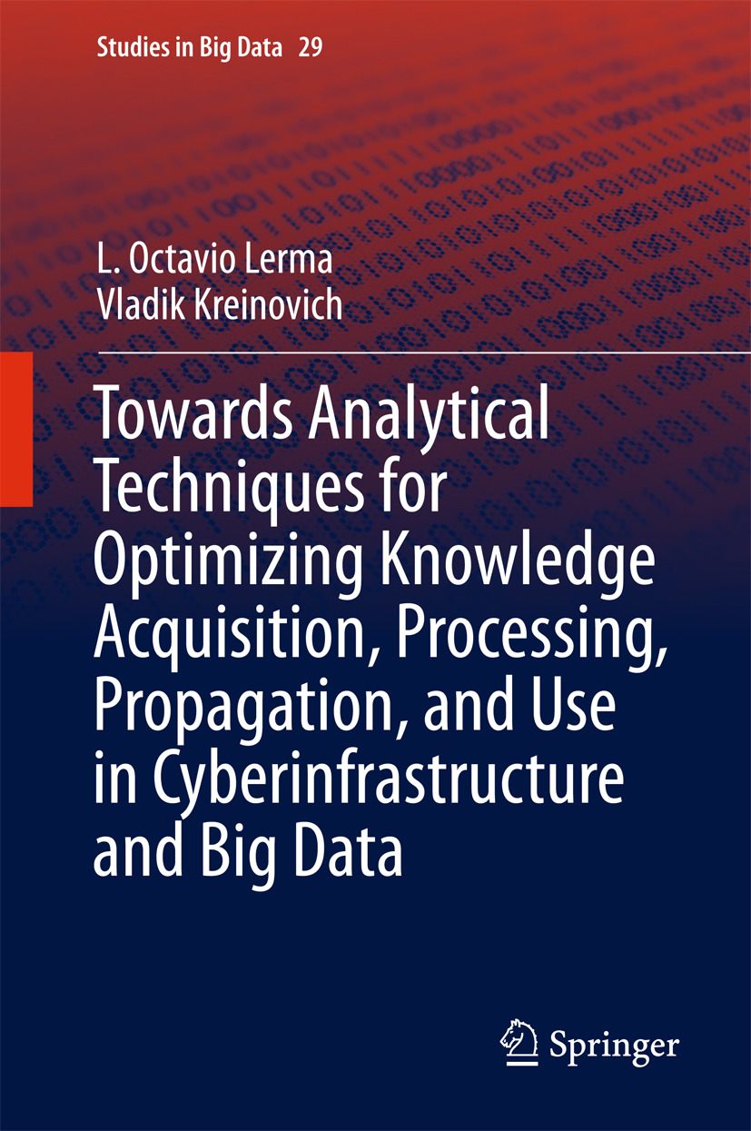 Kreinovich, Vladik - Towards Analytical Techniques for Optimizing Knowledge Acquisition, Processing, Propagation, and Use in Cyberinfrastructure and Big Data, ebook