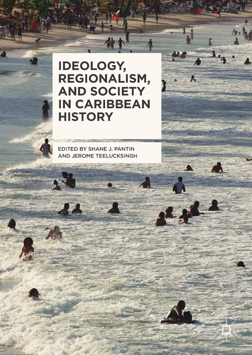 Pantin, Shane J. - Ideology, Regionalism, and Society in Caribbean History, ebook