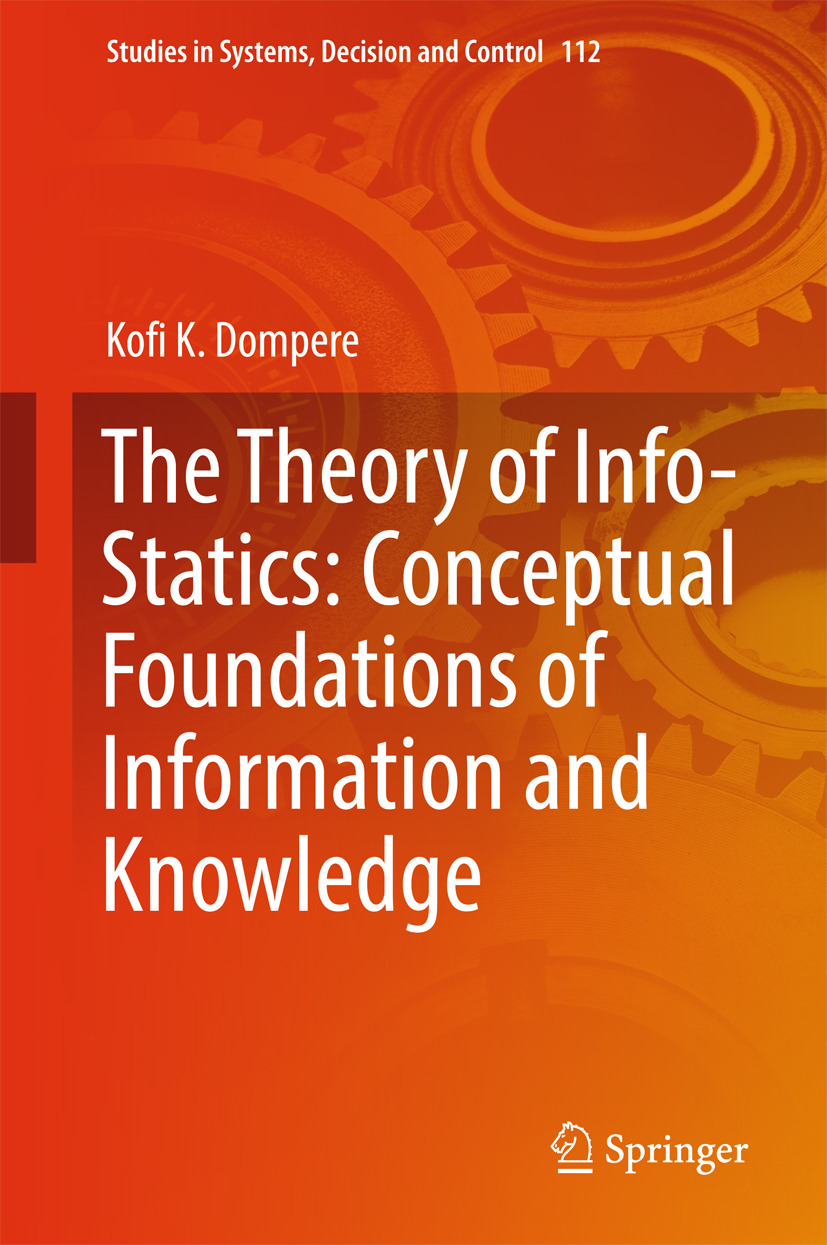 Dompere, Kofi K. - The Theory of Info-Statics: Conceptual Foundations of Information and Knowledge, ebook