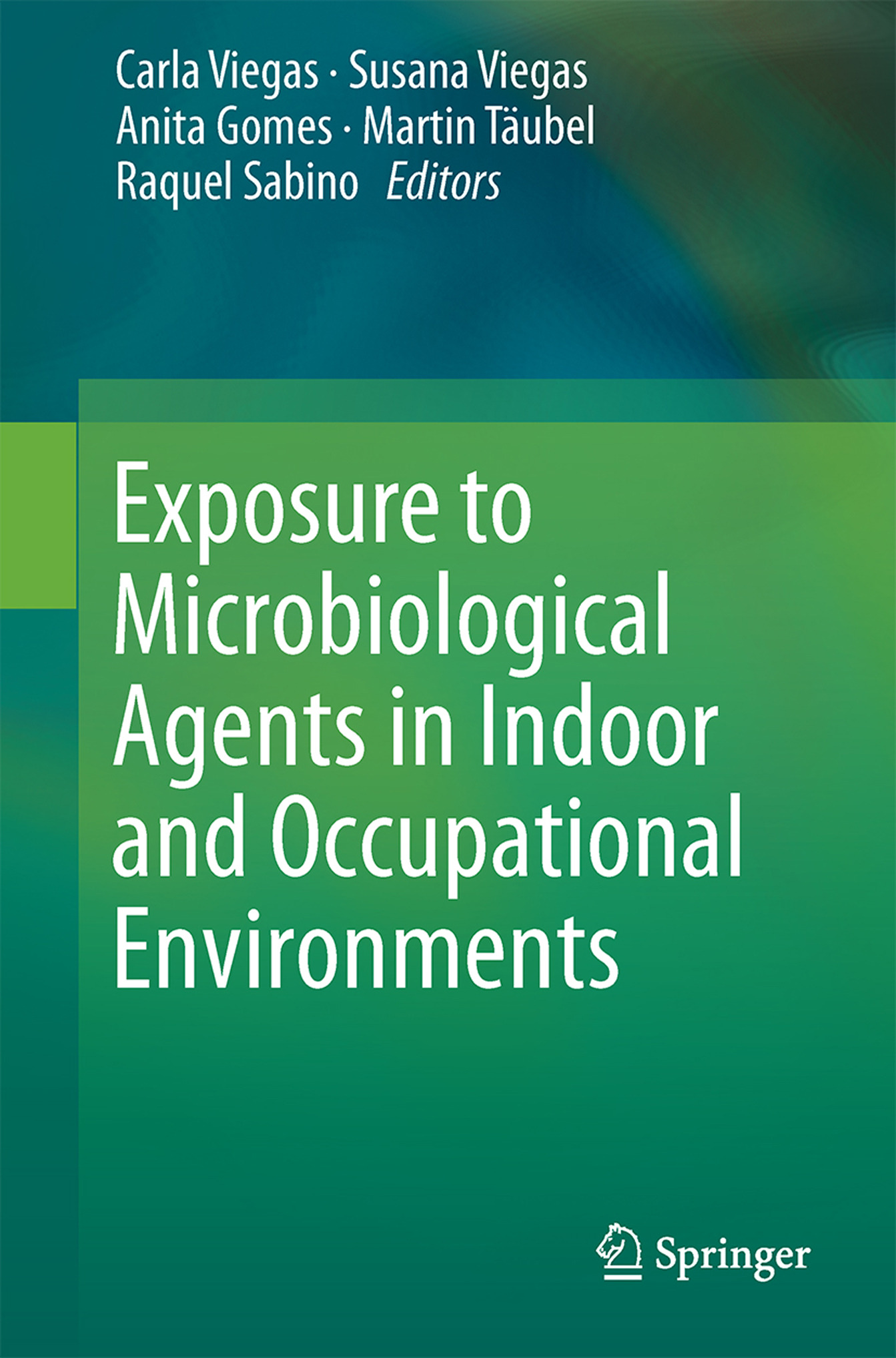 Gomes, Anita - Exposure to Microbiological Agents in Indoor and Occupational Environments, ebook