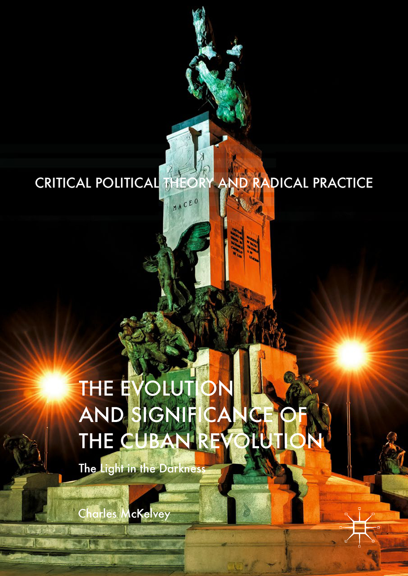 McKelvey, Charles - The Evolution and Significance of the Cuban Revolution, e-kirja