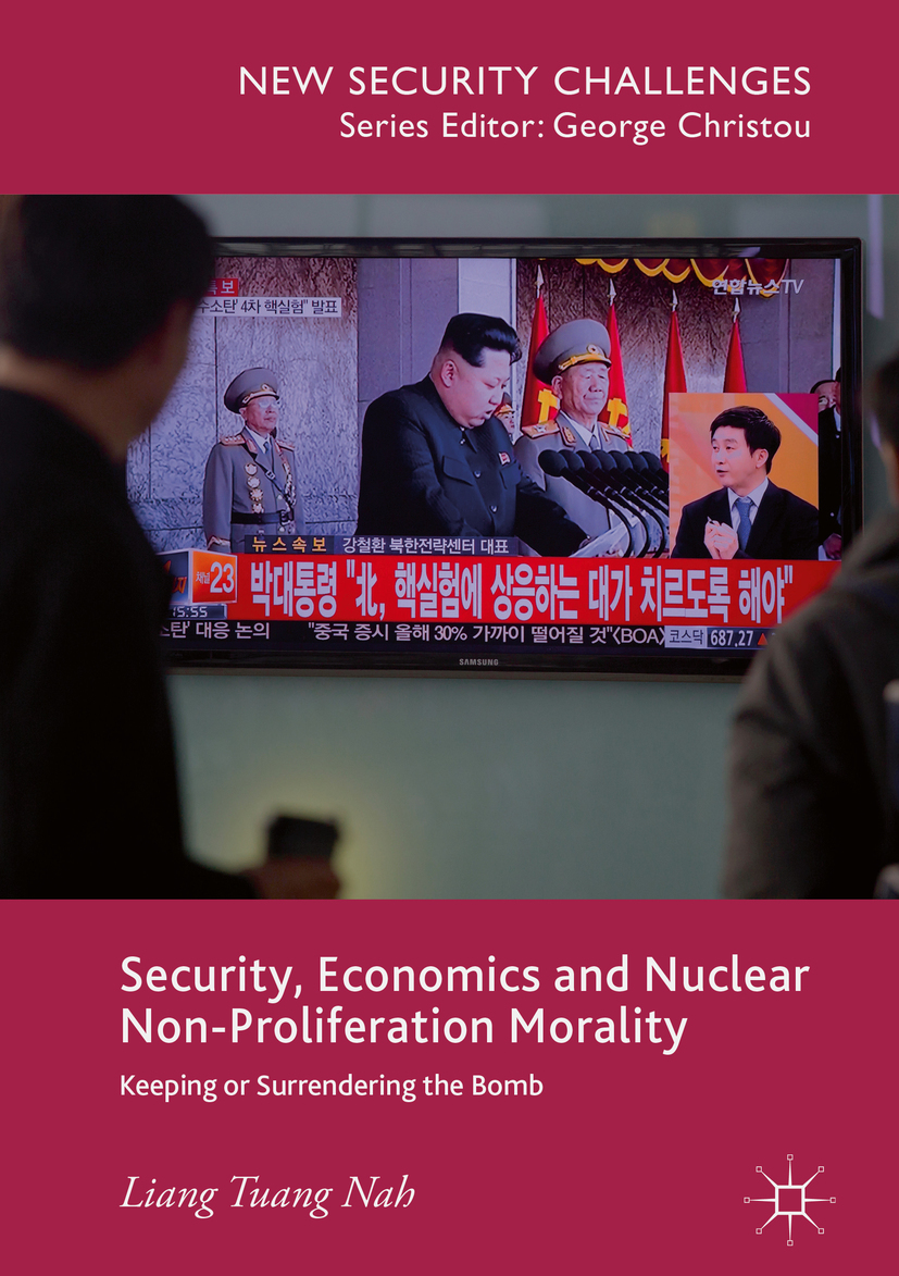 Nah, Liang Tuang - Security, Economics and Nuclear Non-Proliferation Morality, e-kirja