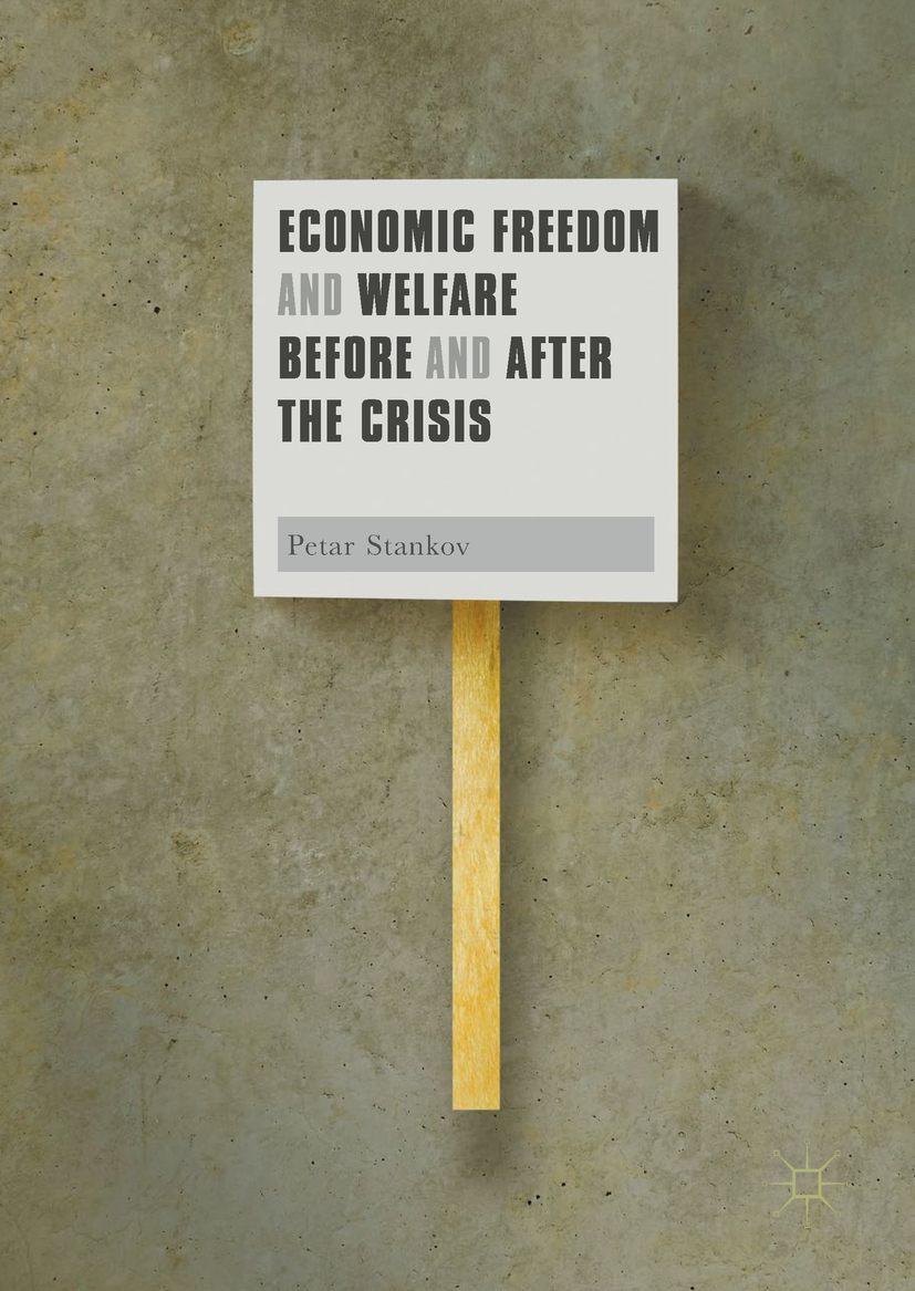Stankov, Petar - Economic Freedom and Welfare Before and After the Crisis, e-bok