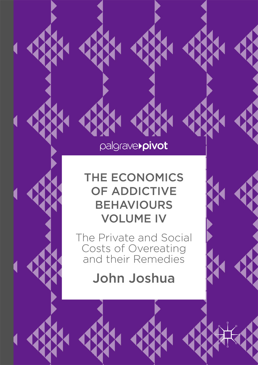 Joshua, John - The Economics of Addictive Behaviours Volume IV, e-kirja