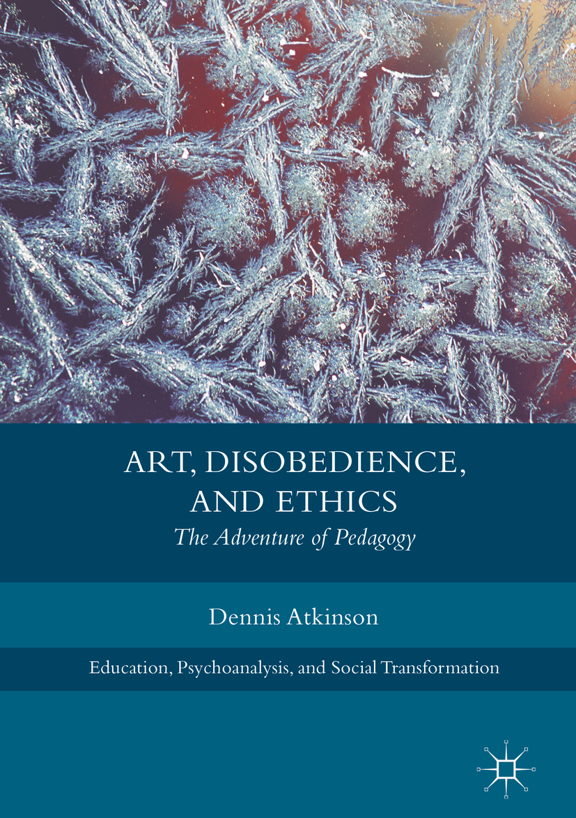Atkinson, Dennis - Art, Disobedience, and Ethics, ebook