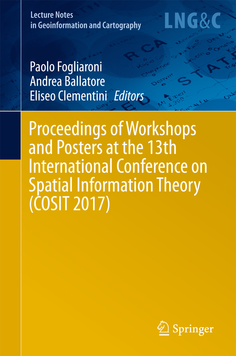 Ballatore, Andrea - Proceedings of Workshops and Posters at the 13th International Conference on Spatial Information Theory (COSIT 2017), ebook