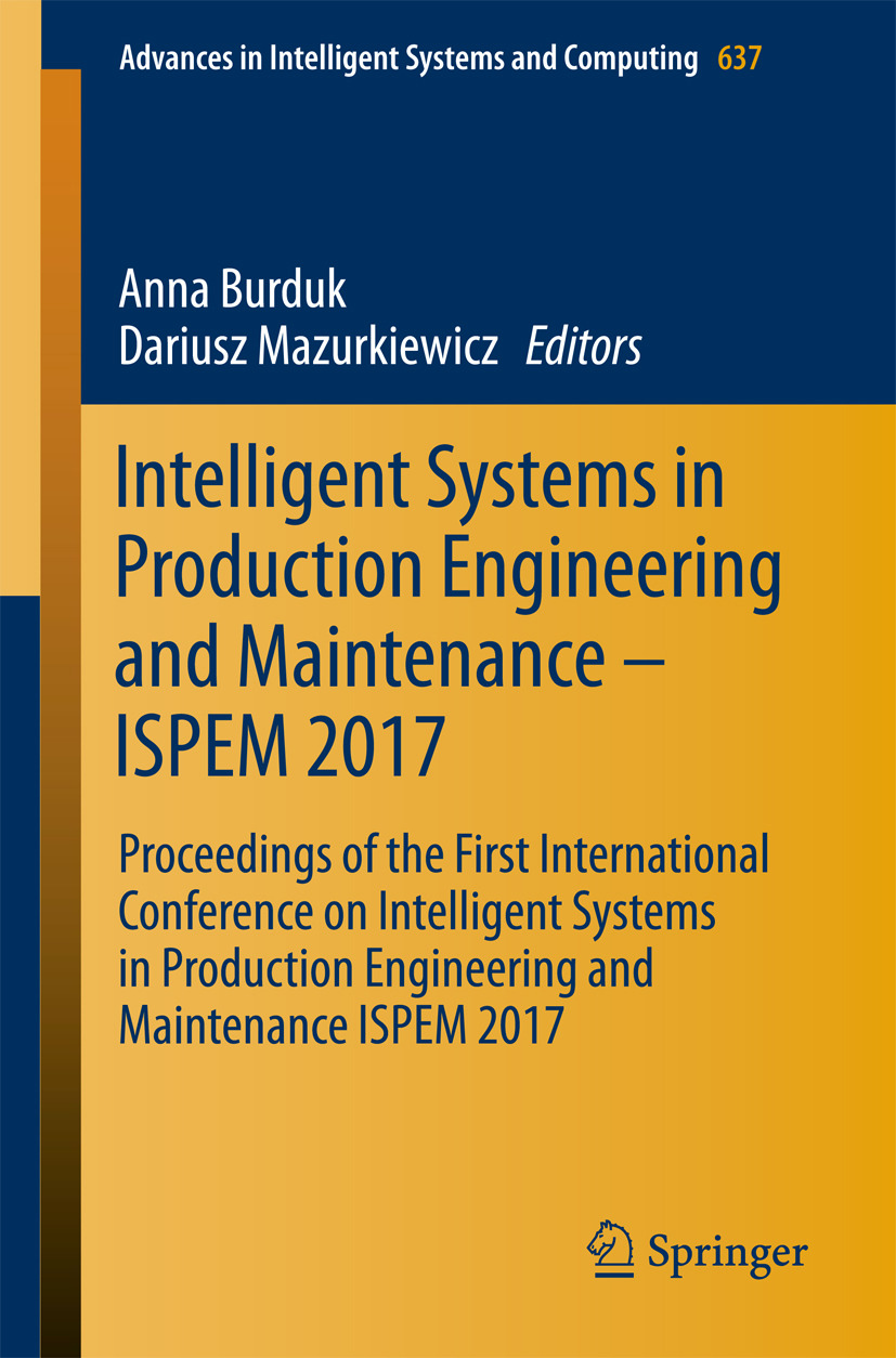 Burduk, Anna - Intelligent Systems in Production Engineering and Maintenance – ISPEM 2017, ebook