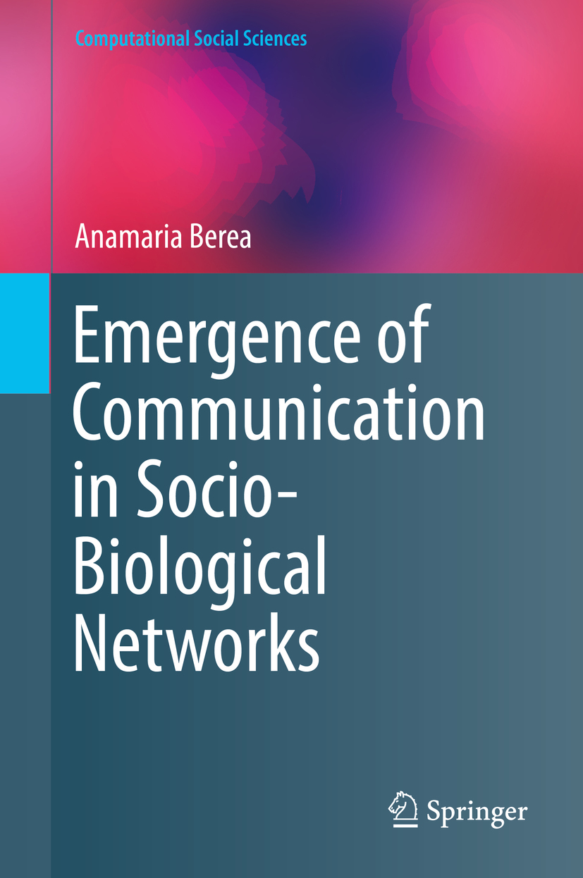 Berea, Anamaria - Emergence of Communication in Socio-Biological Networks, ebook
