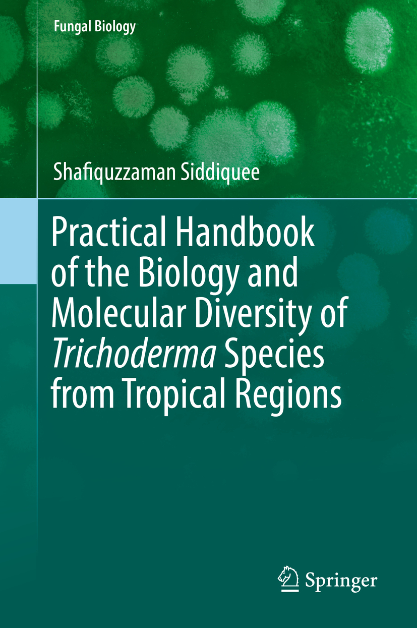 Siddiquee, Shafiquzzaman - Practical Handbook of the Biology and Molecular Diversity of Trichoderma Species from Tropical Regions, e-kirja