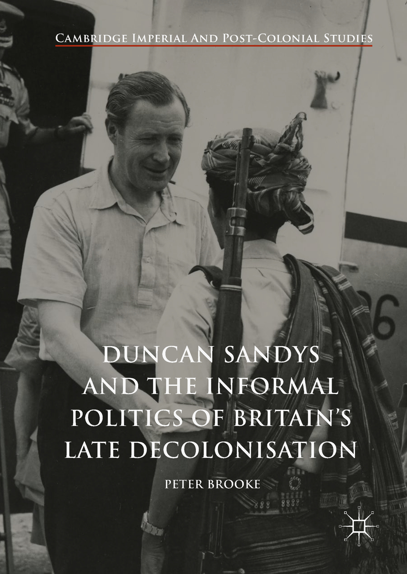 Brooke, Peter - Duncan Sandys and the Informal Politics of Britain’s Late Decolonisation, e-bok