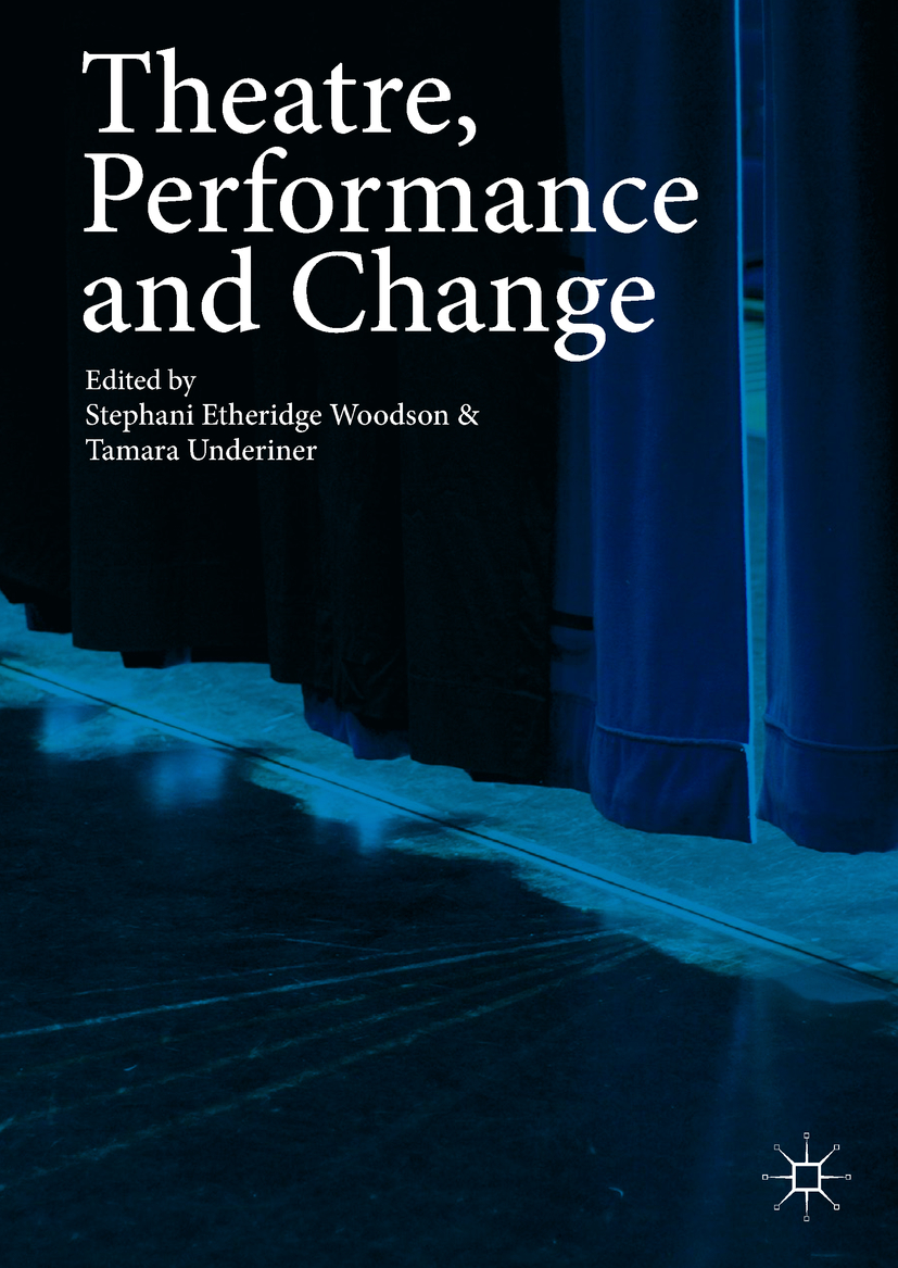 Underiner, Tamara - Theatre, Performance and Change, e-bok