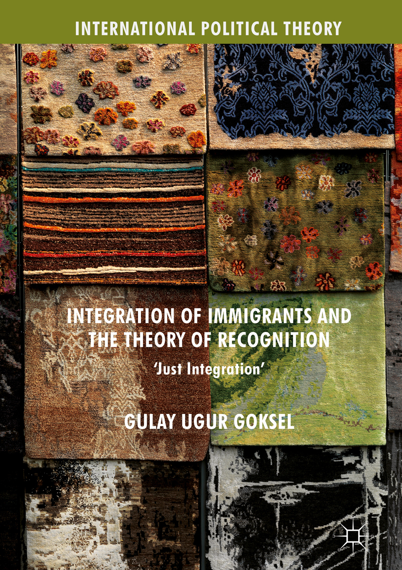 Goksel, Gulay Ugur - Integration of Immigrants and the Theory of Recognition, e-kirja