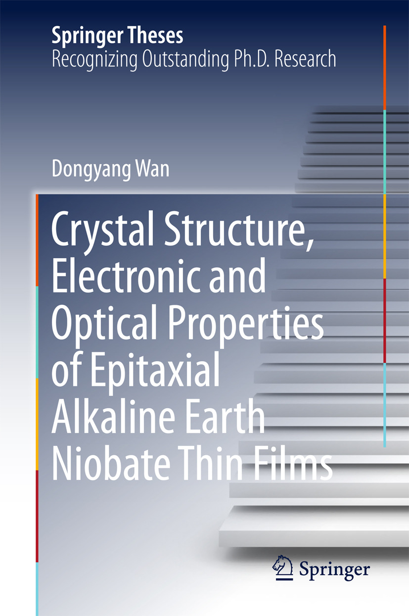Wan, Dongyang - Crystal Structure,Electronic and Optical Properties of Epitaxial Alkaline Earth Niobate Thin Films, e-kirja