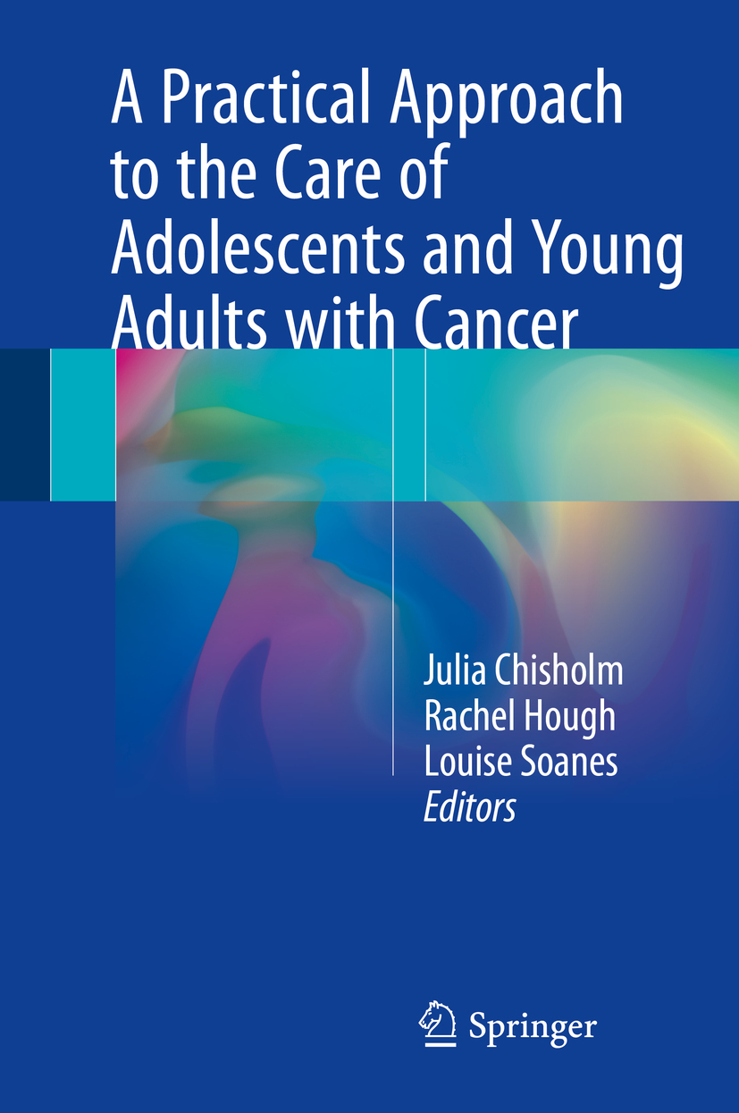 Chisholm, Julia - A Practical Approach to the Care of Adolescents and Young Adults with Cancer, e-bok