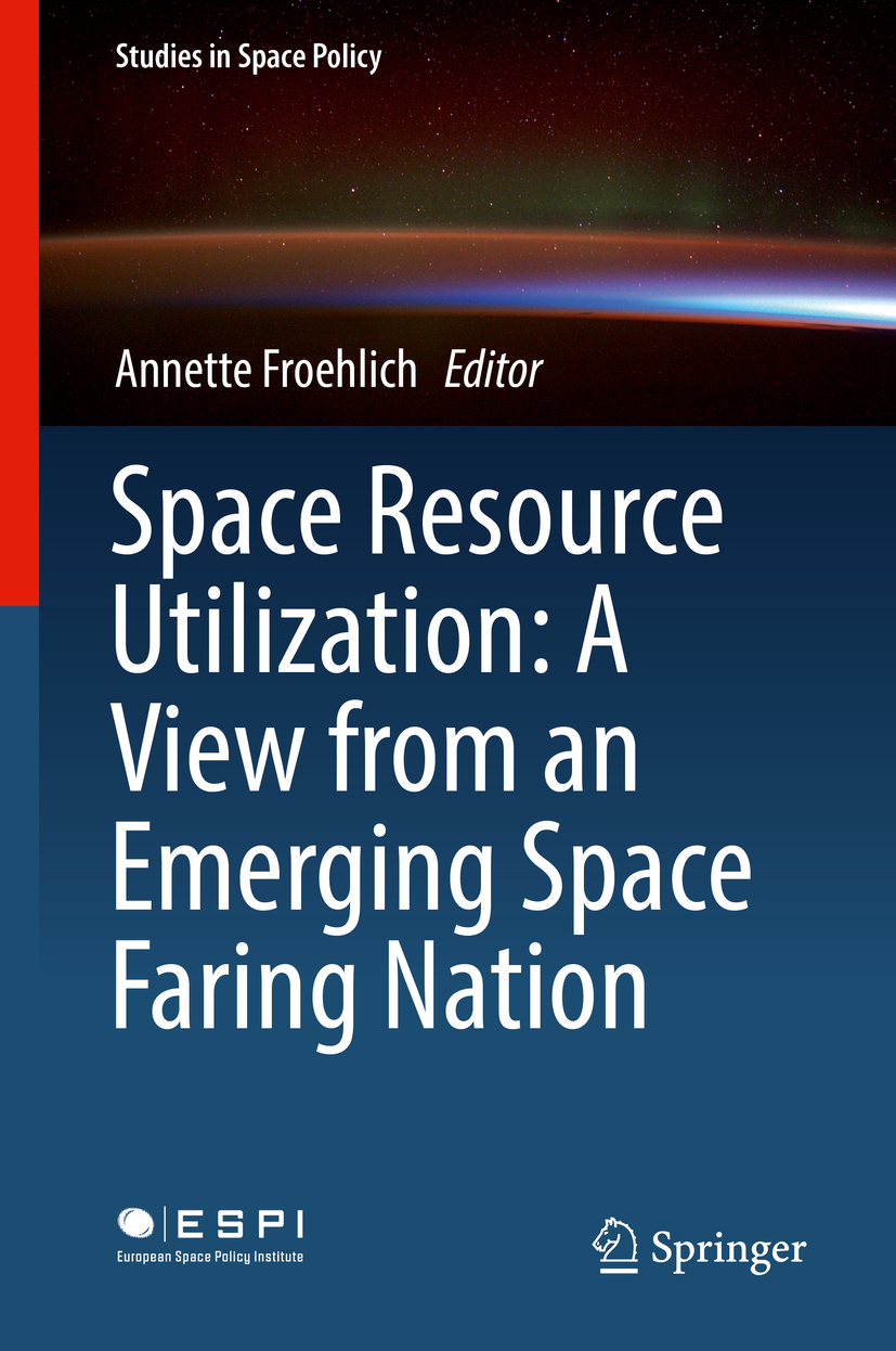 Froehlich, Annette - Space Resource Utilization: A View from an Emerging Space Faring Nation, e-kirja