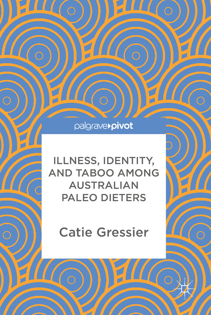 Gressier, Catie - Illness, Identity, and Taboo among Australian Paleo Dieters, e-kirja