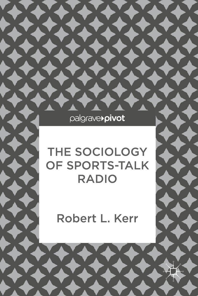 Kerr, Robert L. - The Sociology of Sports-Talk Radio, ebook