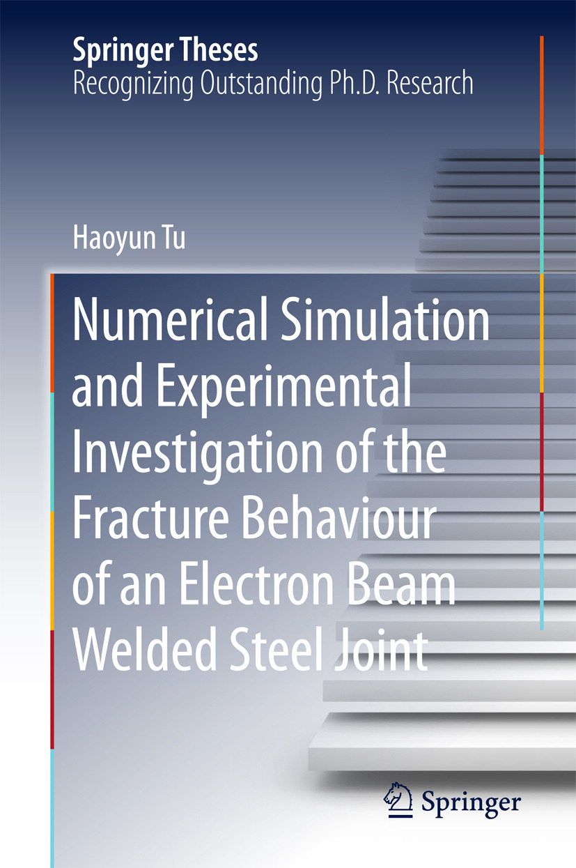 Tu, Haoyun - Numerical Simulation and Experimental Investigation of the Fracture Behaviour of an Electron Beam Welded Steel Joint, e-kirja