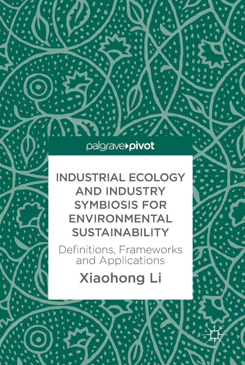 Li, Xiaohong - Industrial Ecology and Industry Symbiosis for Environmental Sustainability, ebook