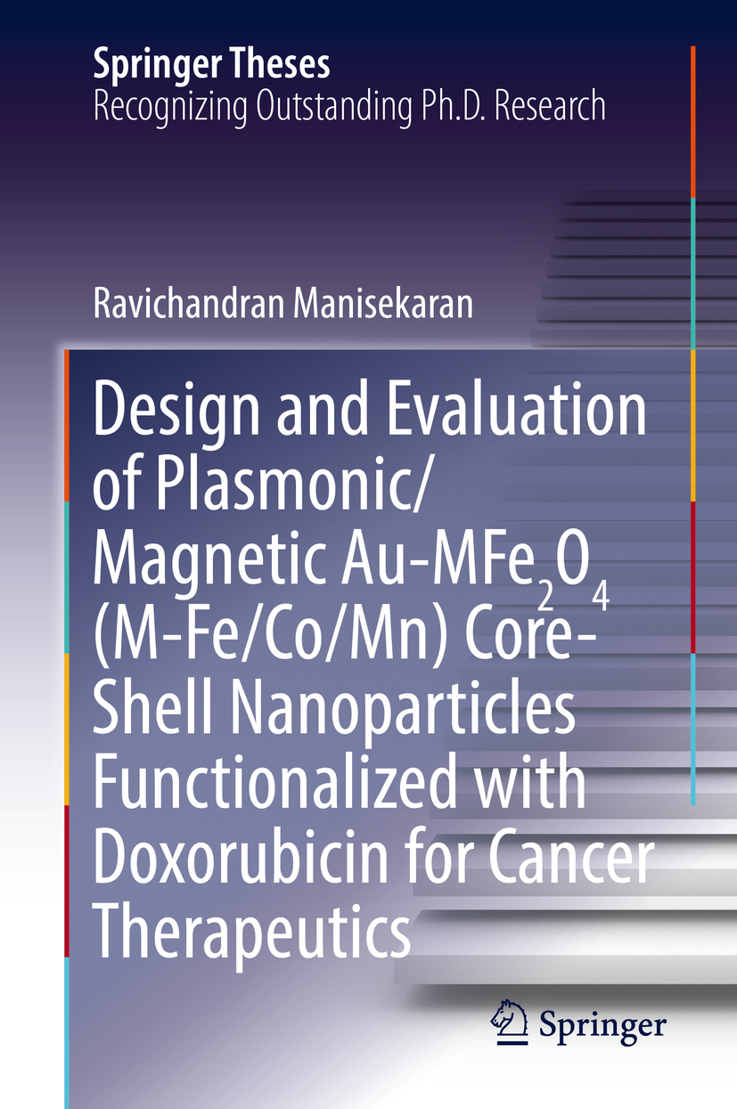 Manisekaran, Ravichandran - Design and Evaluation of Plasmonic/Magnetic Au-MFe2O4 (M-Fe/Co/Mn) Core-Shell Nanoparticles Functionalized with Doxorubicin for Cancer Therapeutics, e-bok