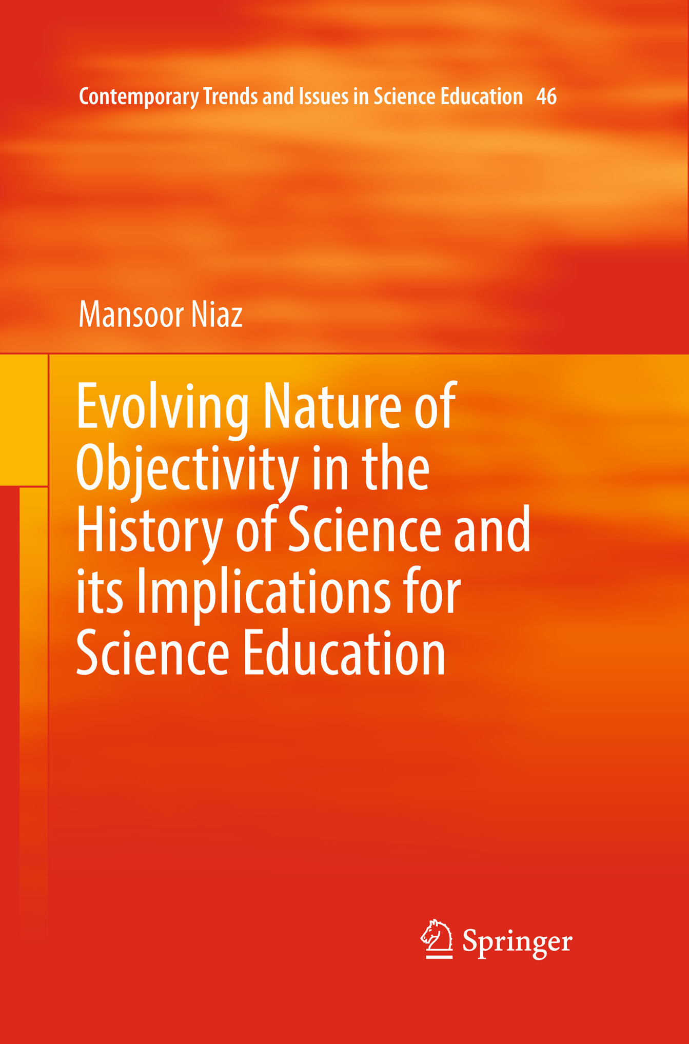 Niaz, Mansoor - Evolving Nature of Objectivity in the History of Science and its Implications for Science Education, e-kirja
