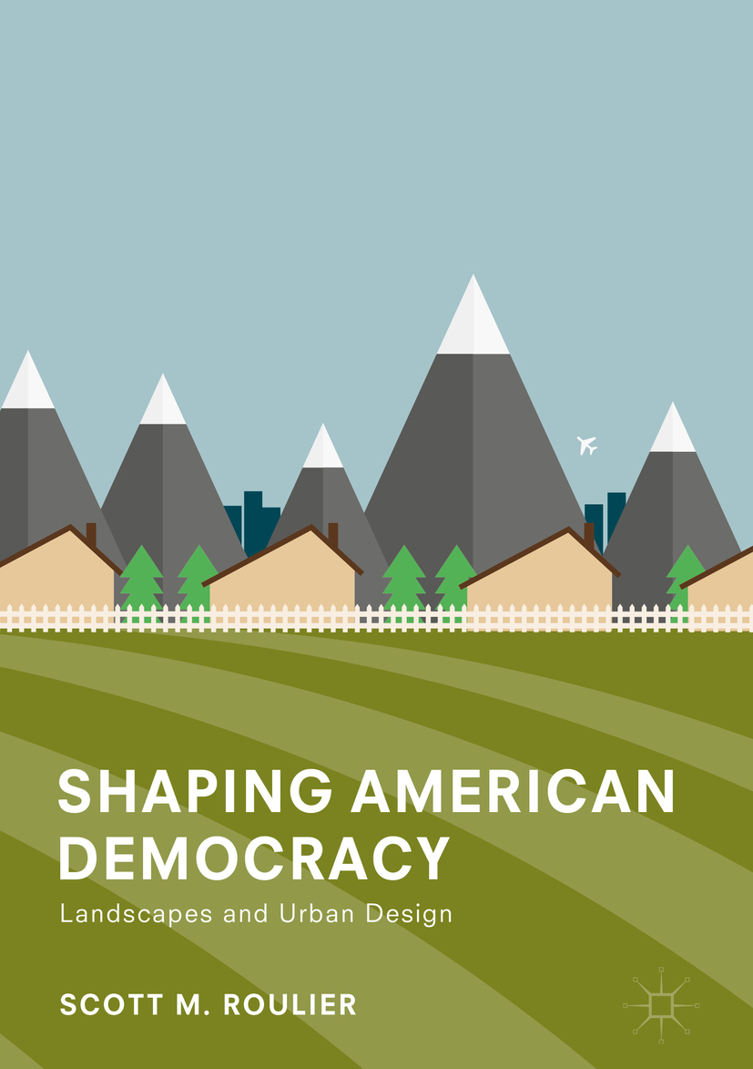 Roulier, Scott M. - Shaping American Democracy, ebook