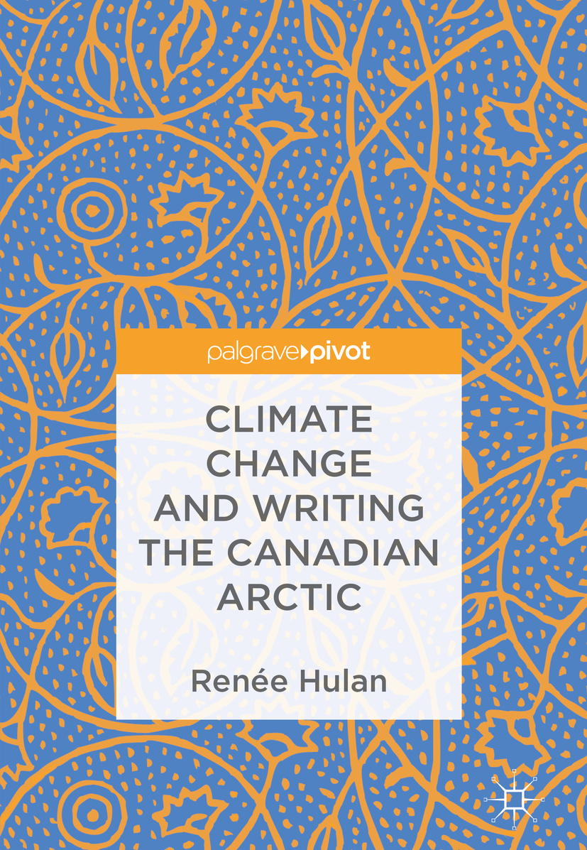 Hulan, Renée - Climate Change and Writing the Canadian Arctic, ebook