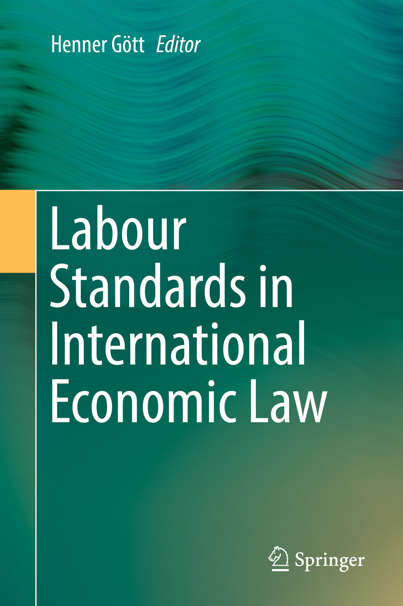 Gött, Henner - Labour Standards in International Economic Law, ebook