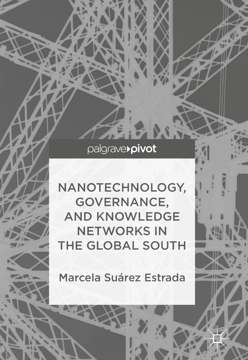 Estrada, Marcela Suárez - Nanotechnology, Governance, and Knowledge Networks in the Global South, e-bok