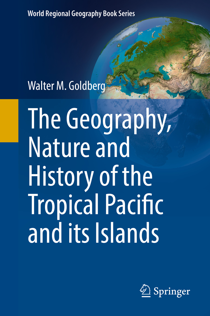 Goldberg, Walter M. - The Geography, Nature and History of the Tropical Pacific and its Islands, e-kirja