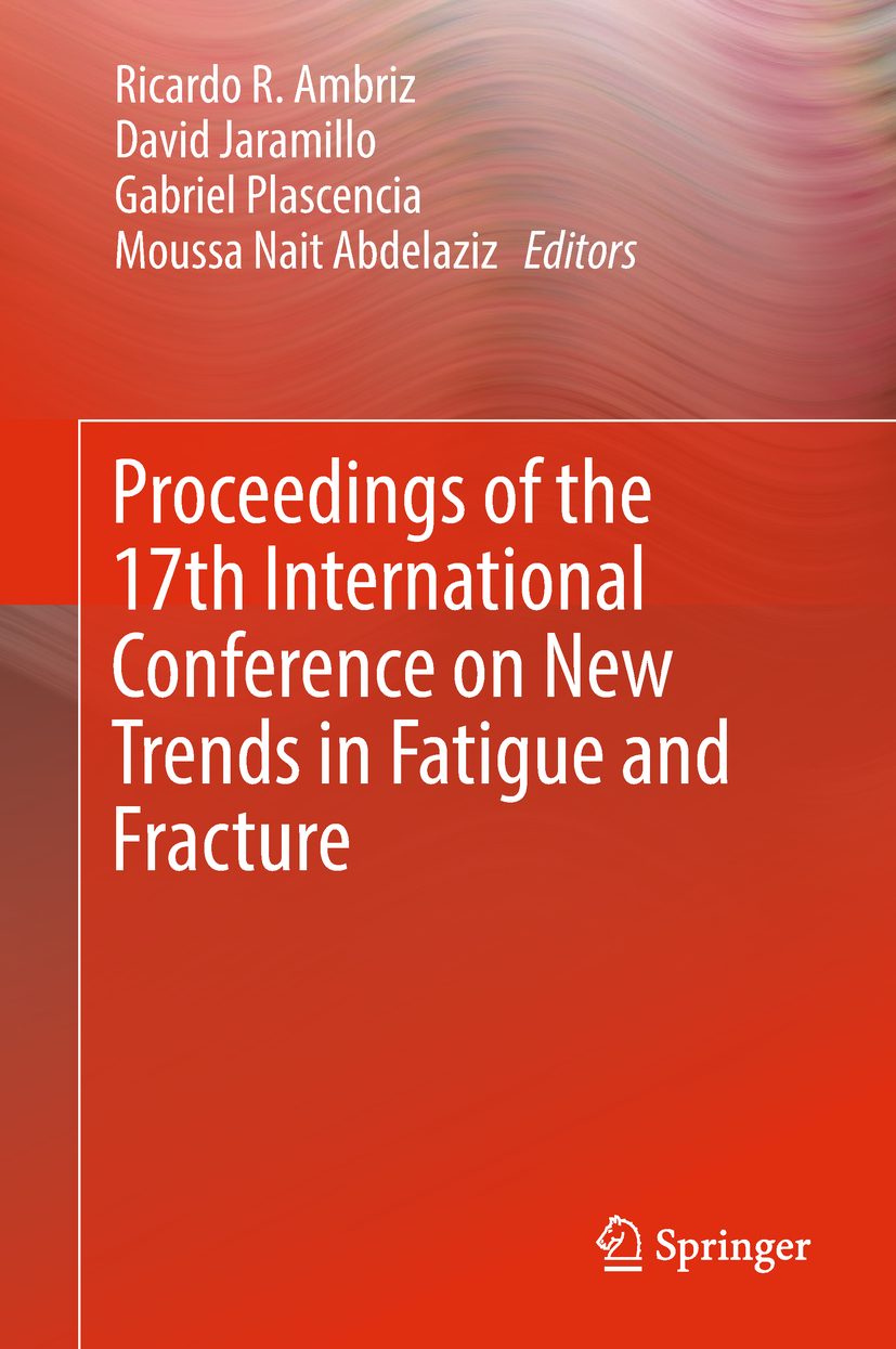 Abdelaziz, Moussa Nait - Proceedings of the 17th International Conference on New Trends in Fatigue and Fracture, e-kirja
