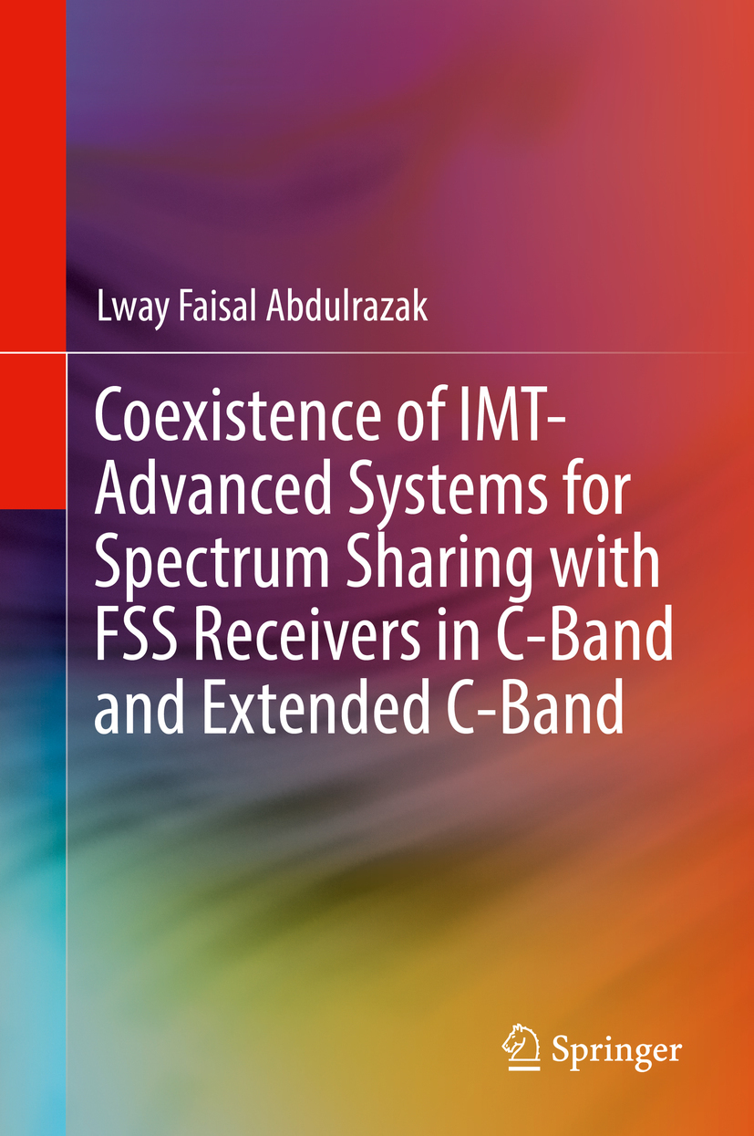 Abdulrazak, Lway Faisal - Coexistence of IMT-Advanced Systems for Spectrum Sharing with FSS Receivers in C-Band and Extended C-Band, e-bok