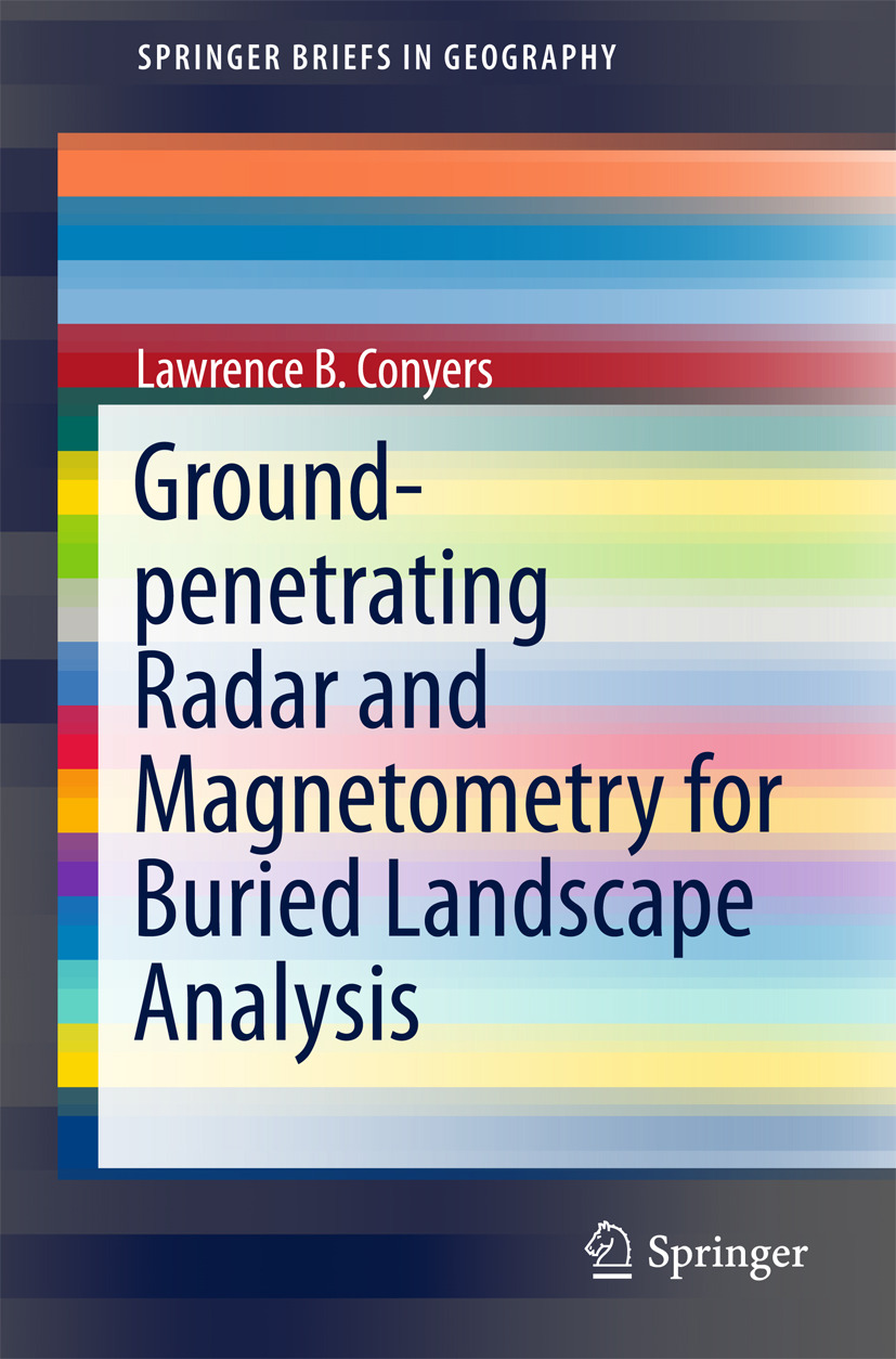 Conyers, Lawrence B. - Ground-penetrating Radar and Magnetometry for Buried Landscape Analysis, ebook
