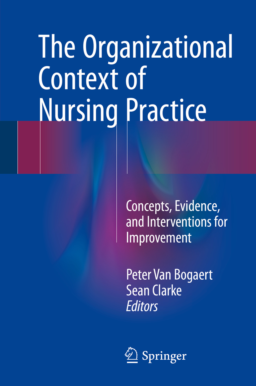 Bogaert, Peter Van - The Organizational Context of Nursing Practice, e-kirja