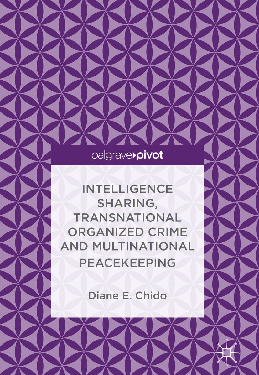 Chido, Diane E. - Intelligence Sharing, Transnational Organized Crime and Multinational Peacekeeping, ebook