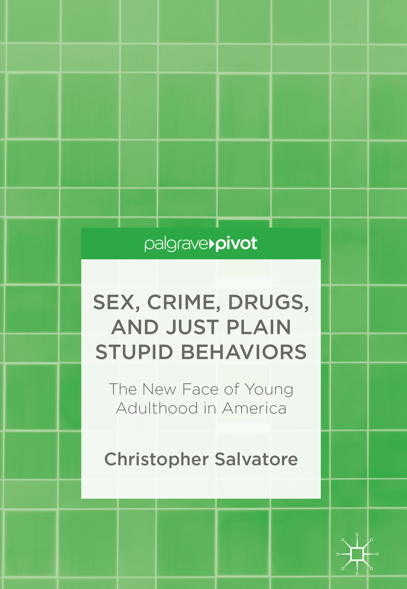 Salvatore, Christopher - Sex, Crime, Drugs, and Just Plain Stupid Behaviors, e-kirja