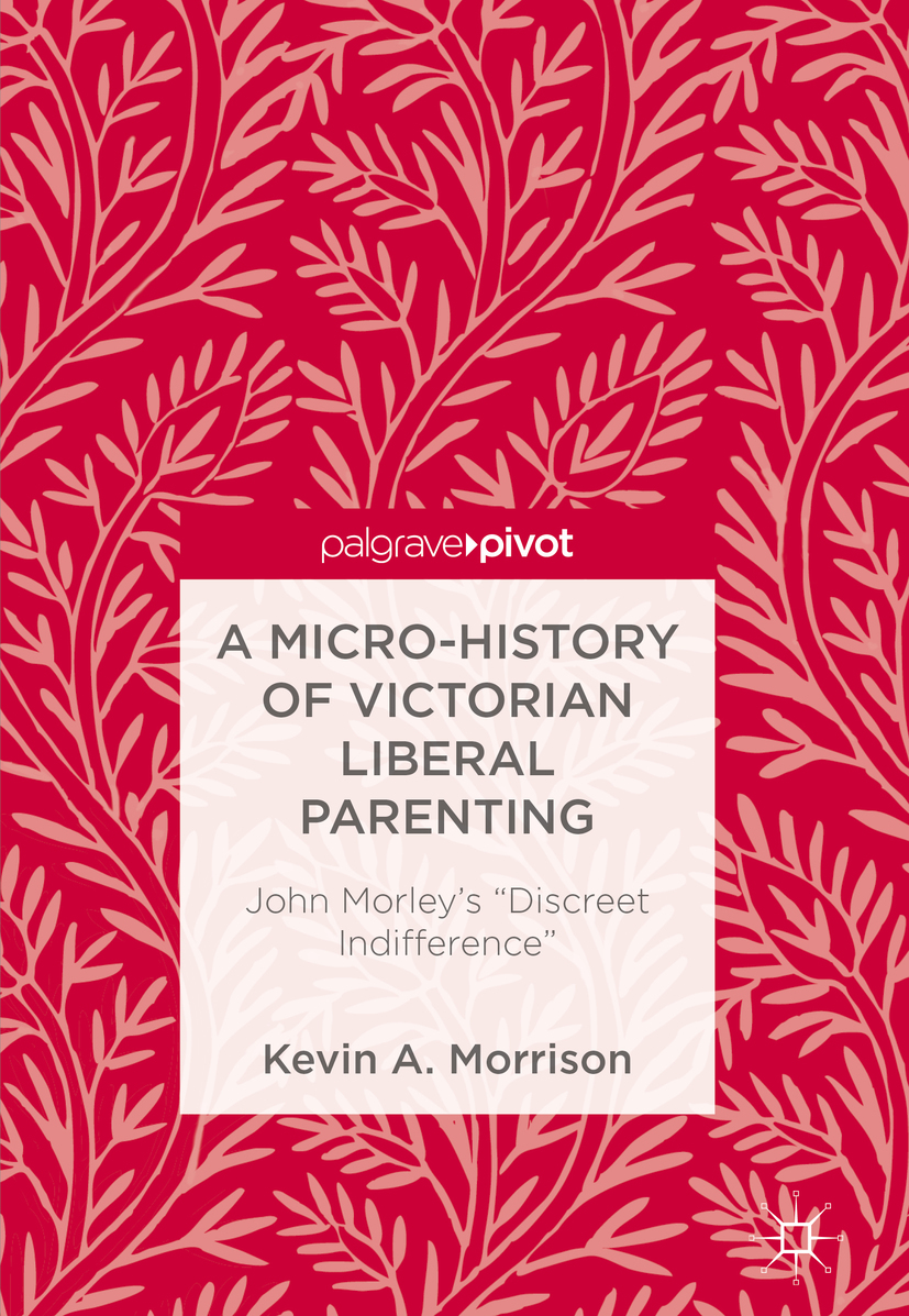Morrison, Kevin A. - A Micro-History of Victorian Liberal Parenting, ebook
