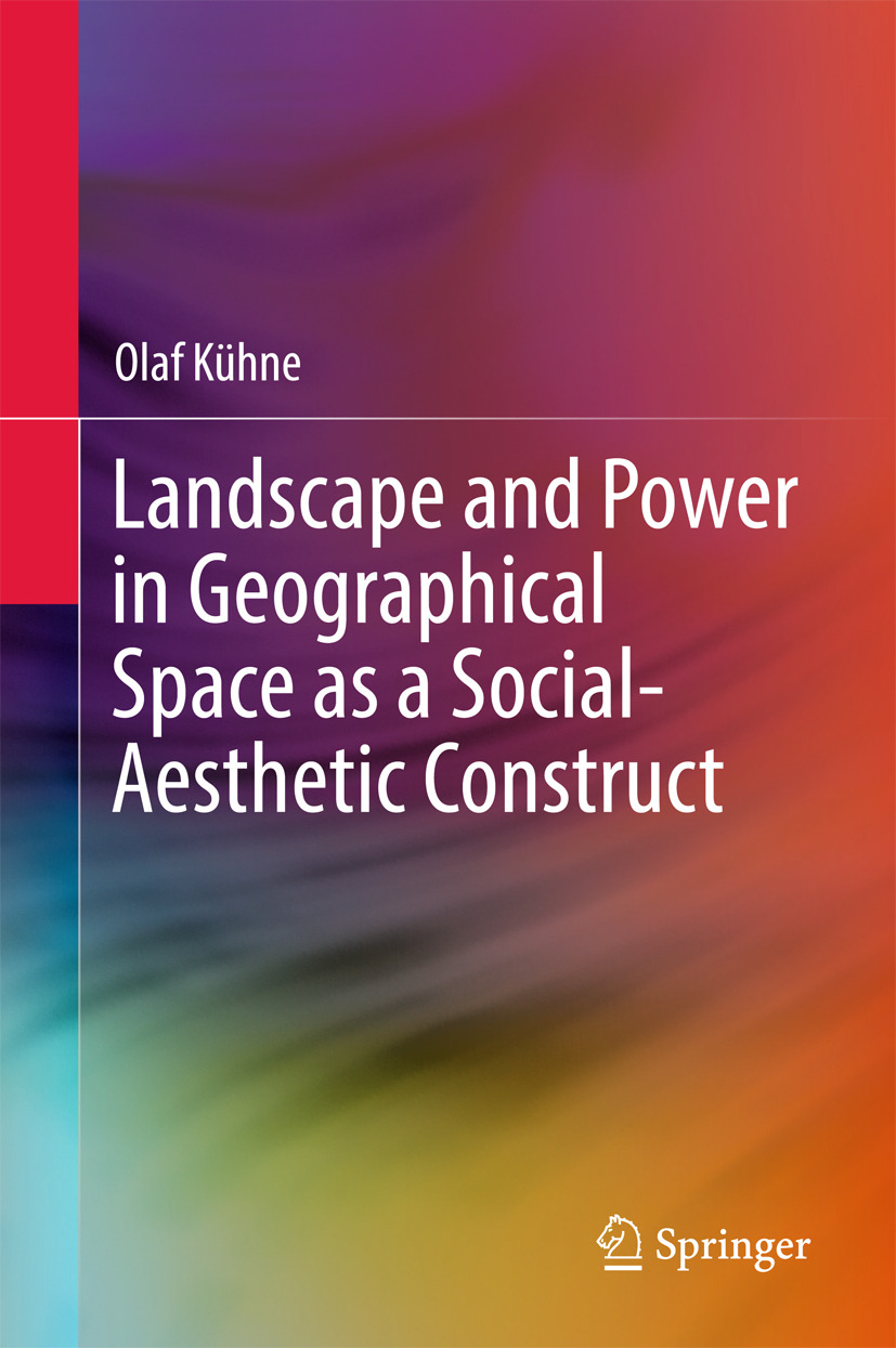 Kühne, Olaf - Landscape and Power in Geographical Space as a Social-Aesthetic Construct, ebook