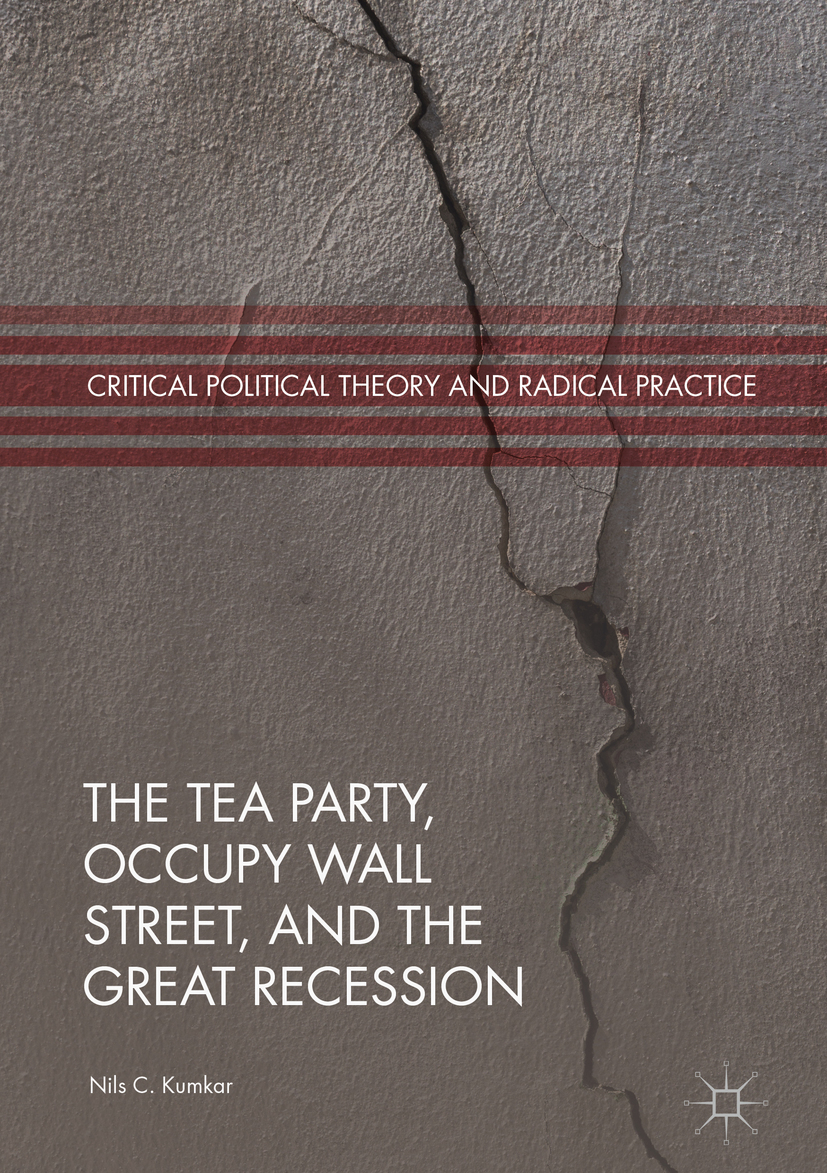 Kumkar, Nils C. - The Tea Party, Occupy Wall Street, and the Great Recession, e-kirja