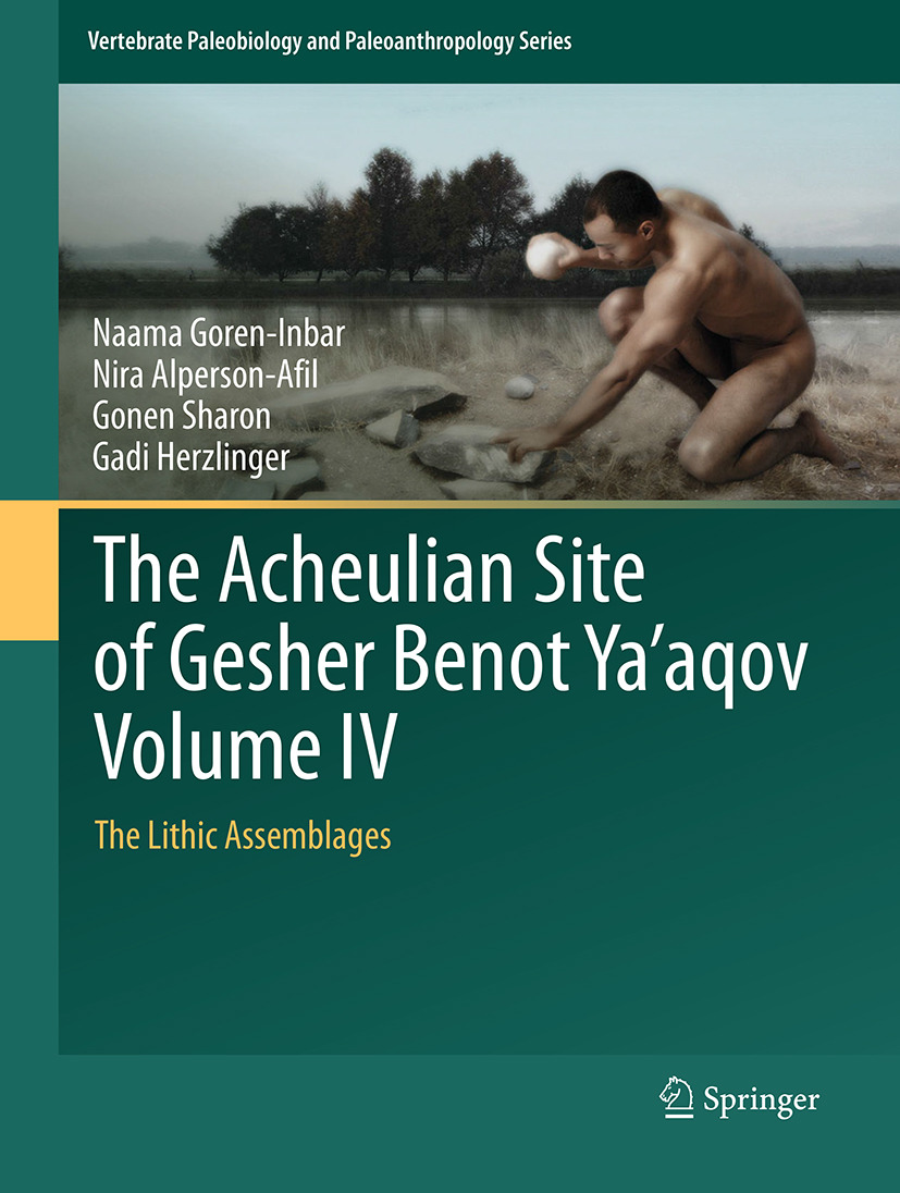 Alperson-Afil, Nira - The Acheulian Site of Gesher Benot Ya‘aqov Volume IV, e-kirja