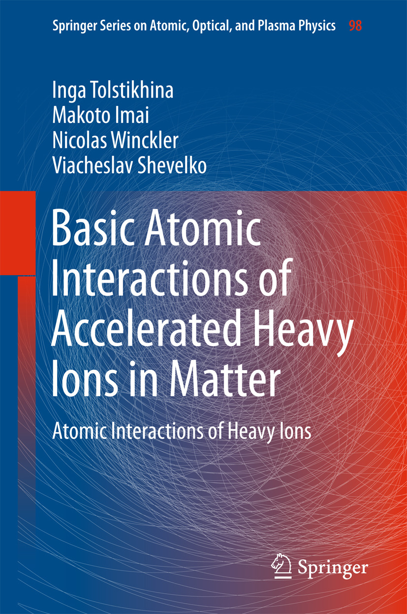 Imai, Makoto - Basic Atomic Interactions of Accelerated Heavy Ions in Matter, ebook