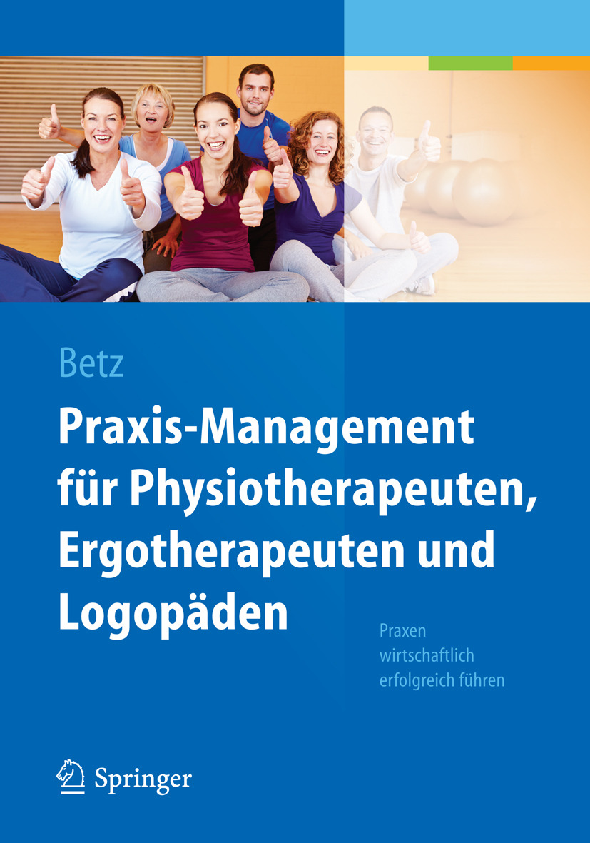 Betz, Barbara - Praxis-Management für Physiotherapeuten, Ergotherapeuten und Logopäden, ebook