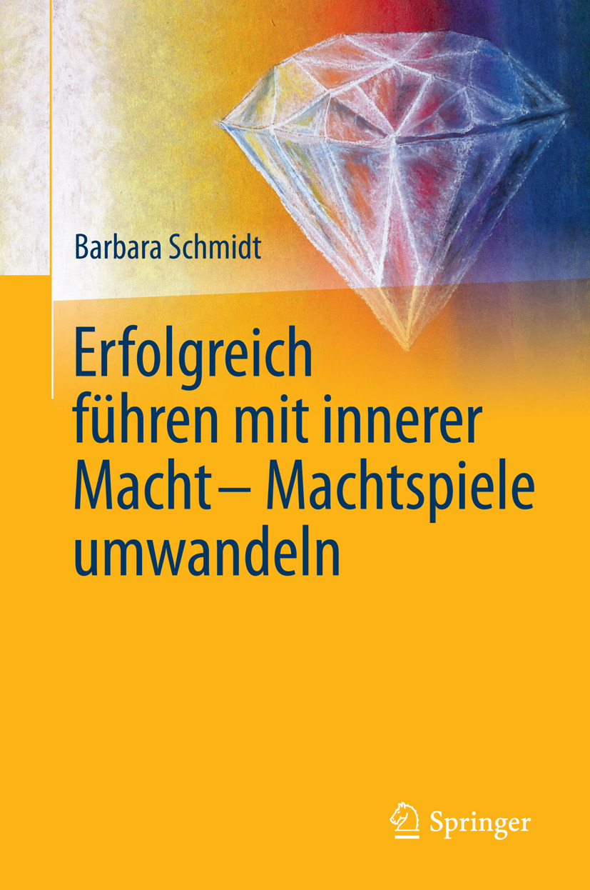 Schmidt, Barbara - Erfolgreich führen mit innerer Macht - Machtspiele umwandeln, ebook