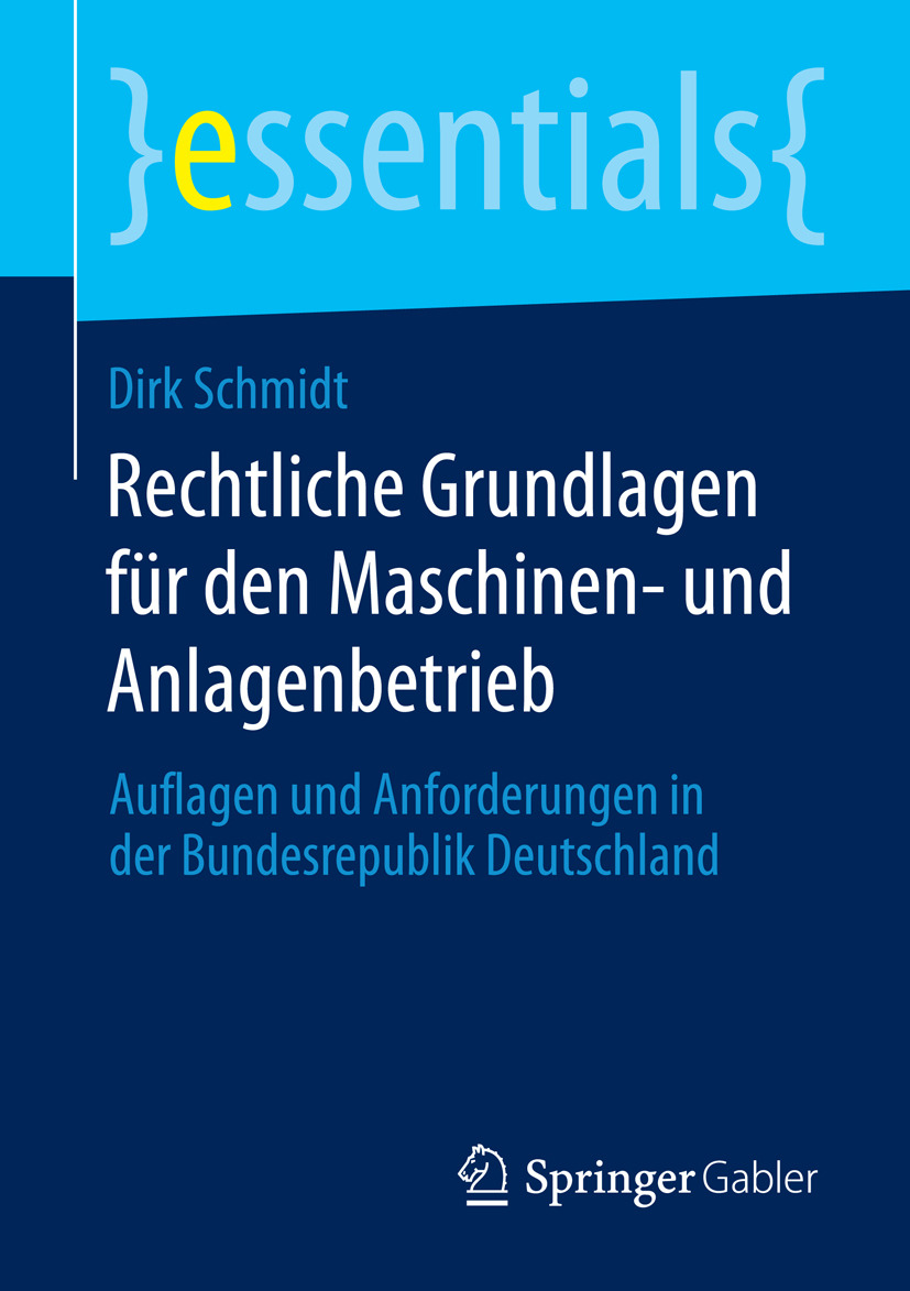 Schmidt, Dirk - Rechtliche Grundlagen für den Maschinen- und Anlagenbetrieb, ebook