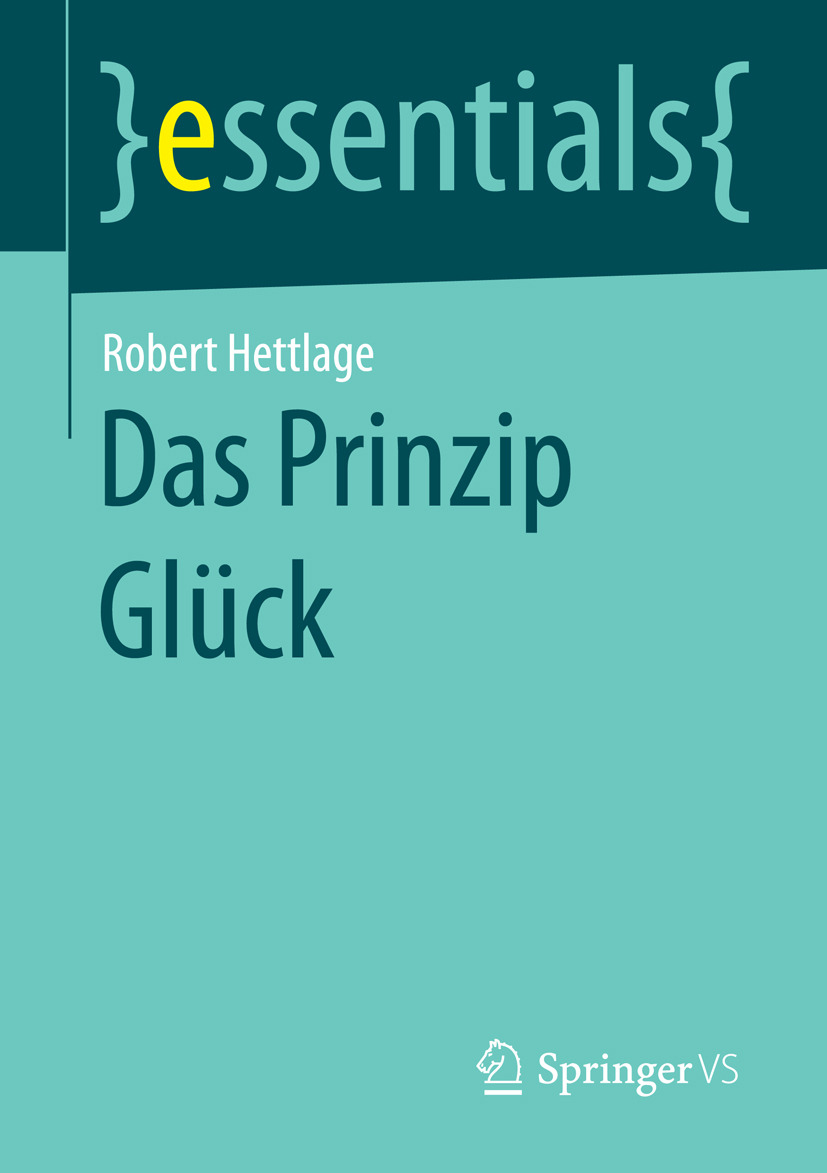 Hettlage, Robert - Das Prinzip Glück, e-kirja