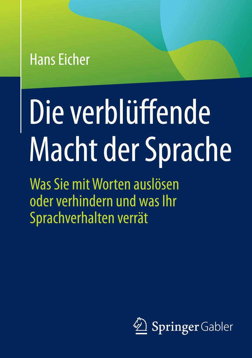 Eicher, Hans - Die verblüffende Macht der Sprache, ebook