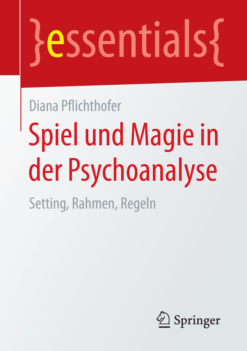 Pflichthofer, Diana - Spiel und Magie in der Psychoanalyse, e-kirja