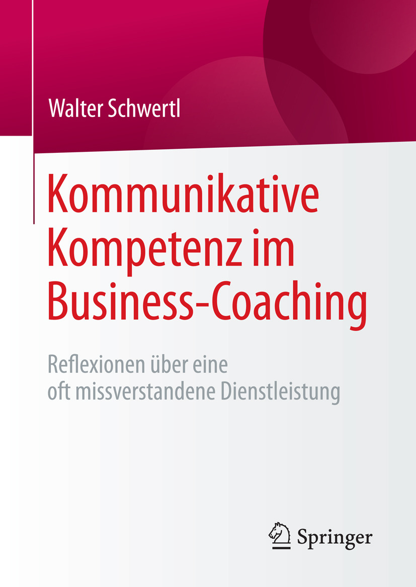 Schwertl, Walter - Kommunikative Kompetenz im Business-Coaching, ebook