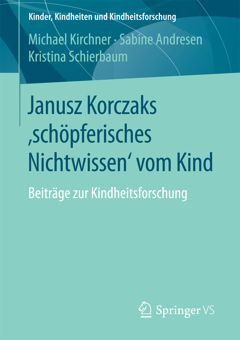 Andresen, Sabine - Janusz Korczaks 'schöpferisches Nichtwissen' vom Kind, ebook